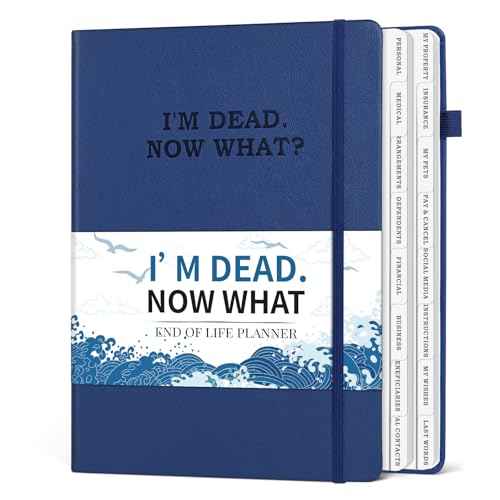 I'm Dead Now What Planner, Estate Planning Organizer with Tabs, Death Planner Organizer for Senior, Important Info for Final Arrangements, Beneficiary & Last Wishes with Large Print, 7.5"x10.4", Blue