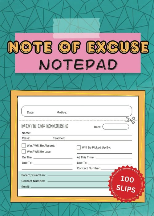 Note of Excuse Notepad - Absent & Tardiness School Notes | Perfect for Teachers & Parents