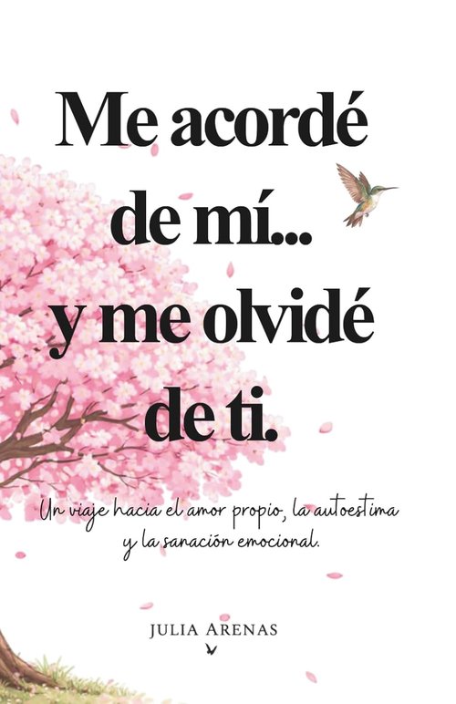 Me Acordé De Mi - Un Viaje Hacia El Amor Propio | Autoestima y Sanación Emocional