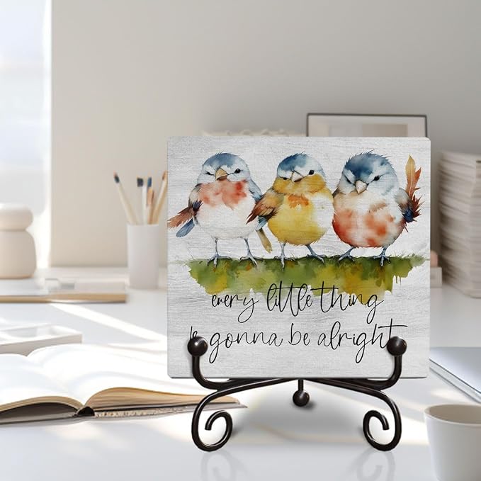 Watercolor Adorable Birds Wooden Sign Gift with Metal Support - Every Little Thing Is Gonna Be Alright - Positive Quotes Wooden Plaque Desk Decor, Uplifting Gifts, 5x5 Inches -H05