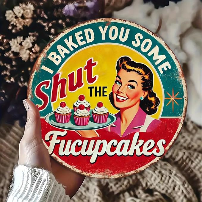 Vintage "I Baked You Some Shut the Fucupcake" Iron Wall Art - 7.98x7.98 Inch Round Kitchen Sign with Cheerful Woman & Cupcakes Design,Cafe Decoration | Durable Wall Art, Baking Decor