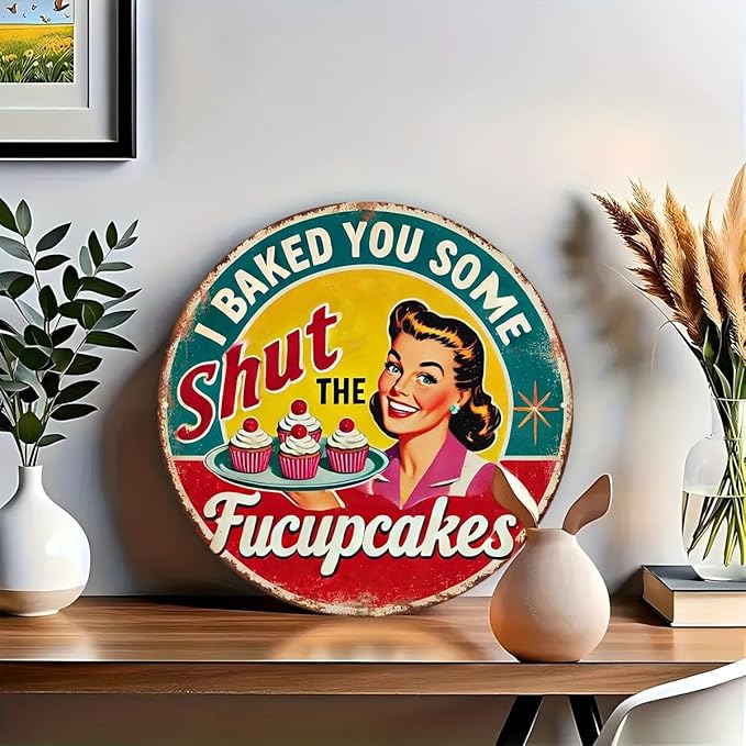 Vintage "I Baked You Some Shut the Fucupcake" Iron Wall Art - 7.98x7.98 Inch Round Kitchen Sign with Cheerful Woman & Cupcakes Design,Cafe Decoration | Durable Wall Art, Baking Decor