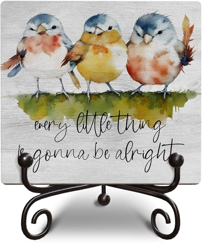 Watercolor Adorable Birds Wooden Sign Gift with Metal Support - Every Little Thing Is Gonna Be Alright - Positive Quotes Wooden Plaque Desk Decor, Uplifting Gifts, 5x5 Inches -H05