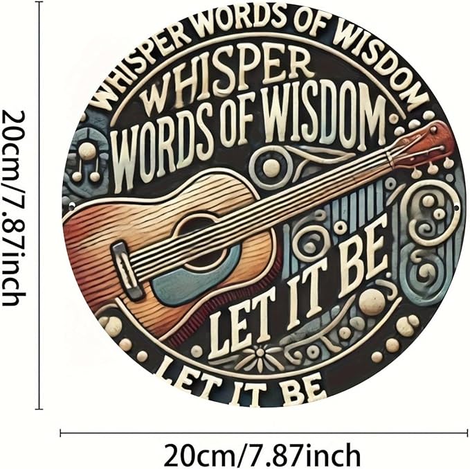 7.98x7.98 Round Aluminum Wall Art Sign with Musical Guitar Design, Whisper Words of Wisdom Let It Be, Decorative Metal Wall Decor for Home, Bedroom, Living Room, Coffee Shop - Ideal Holiday Gift