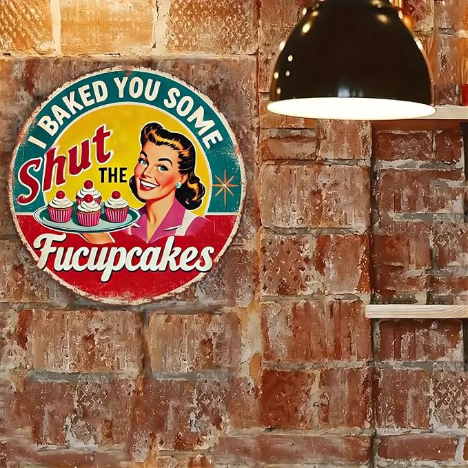 Vintage "I Baked You Some Shut the Fucupcake" Iron Wall Art - 7.98x7.98 Inch Round Kitchen Sign with Cheerful Woman & Cupcakes Design,Cafe Decoration | Durable Wall Art, Baking Decor