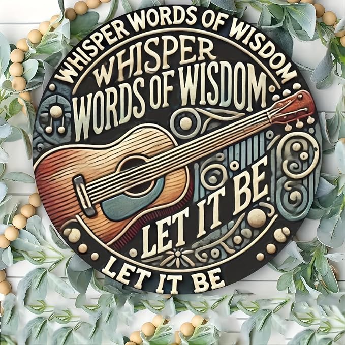 7.98x7.98 Round Aluminum Wall Art Sign with Musical Guitar Design, Whisper Words of Wisdom Let It Be, Decorative Metal Wall Decor for Home, Bedroom, Living Room, Coffee Shop - Ideal Holiday Gift